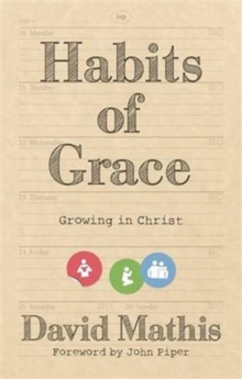 Habits of Grace : Growing in Christ