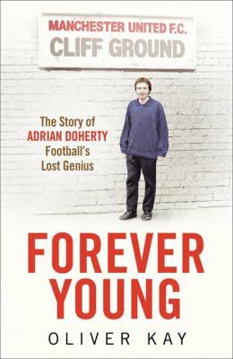 Forever Young: The Story of Adrian Doherty, Football's Lost Genius
