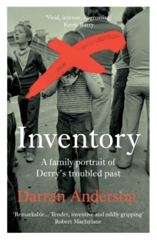 Inventory : A Family Portrait of Derry's Troubled Past