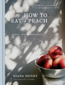 How to Eat a Peach : Menus, stories and places