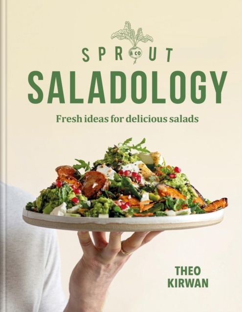 Sprout & Co Saladology : Fresh Ideas for Delicious Salads (Hardback)
