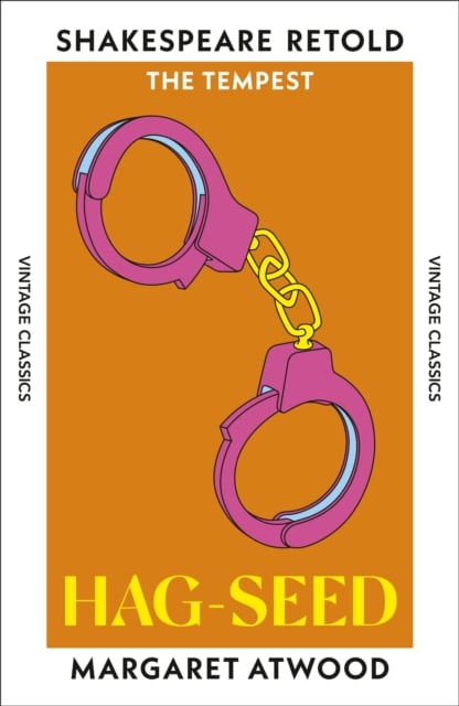Margaret Atwood : Hag-Seed - The Tempest, Retold