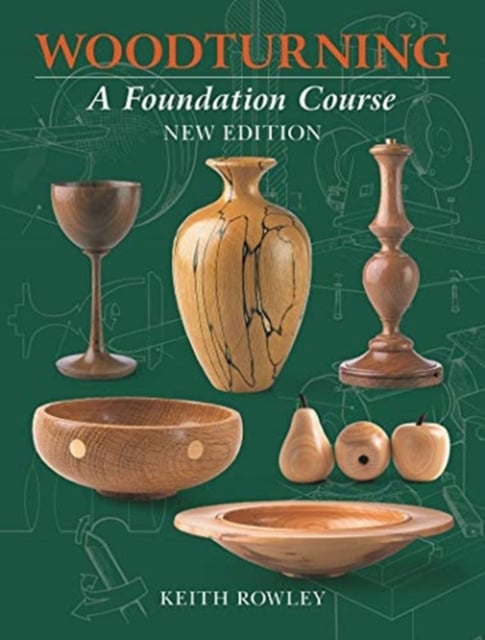 Woodturning : A Foundation Course (4th Edition)