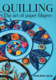 Quilling : The Art of Paper Filigree