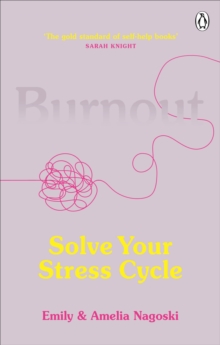 Burnout : Solve Your Stress Cycle