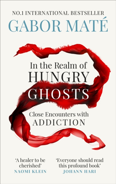 In The Realm Of Hungry Ghosts : Close Encounters with Addiction