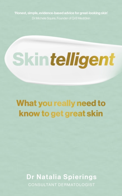 Skintelligent : What you really need to know to get great skin