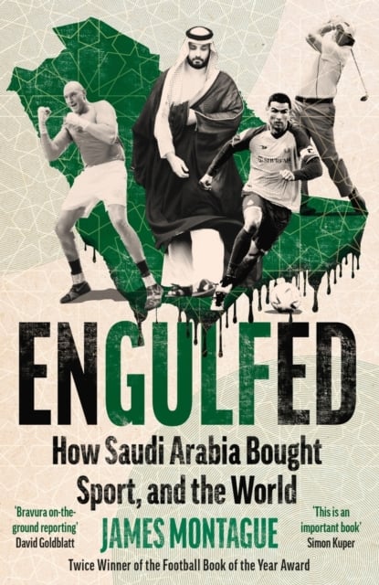 Engulfed : How Saudi Arabia Bought Sport, and the World