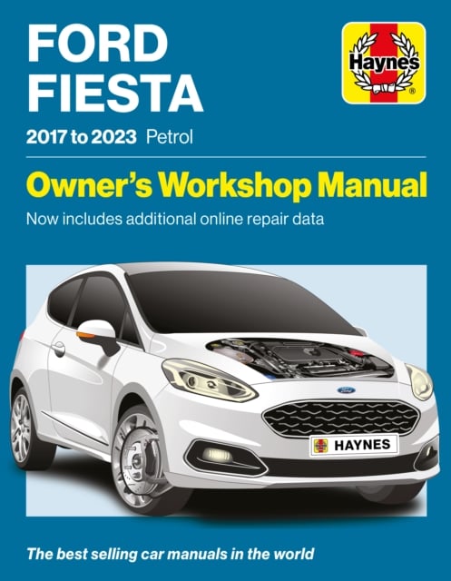 Ford Fiesta 2017 to 2023 Petrol : Owners Workshop Manual - Now includes additional online repair data