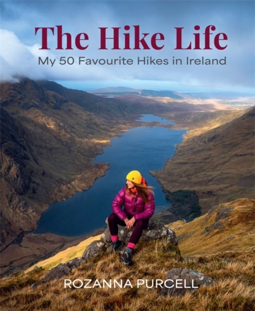 The Hike Life : My 50 Favourite Hikes in Ireland (Hardback)