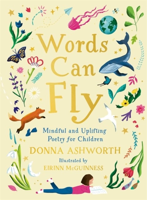 Donna Ashworth : Words Can Fly : Uplifting poems for children