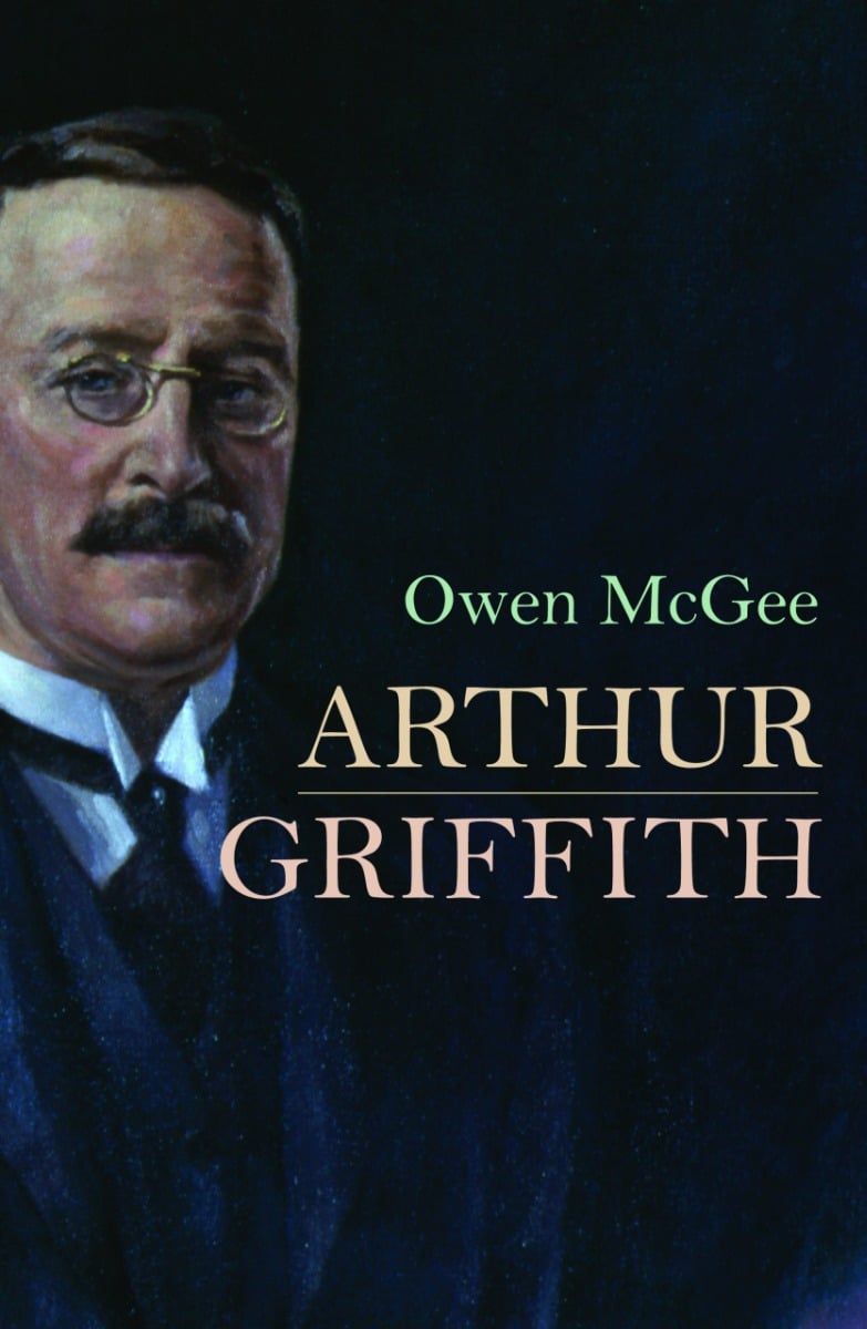 Owen McGee : Arthur Griffith (Biography Hardback)