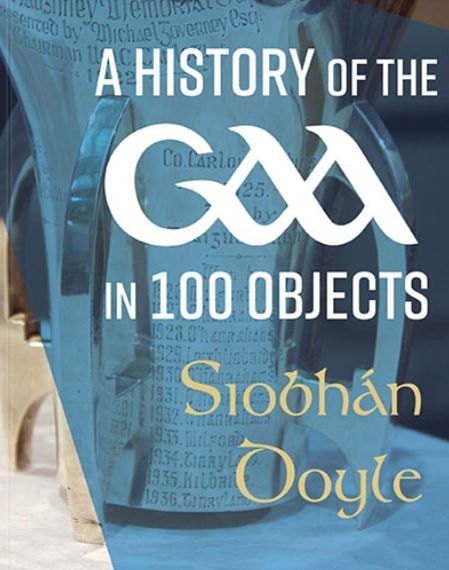 History of the GAA in 100 Objects (Hardback)