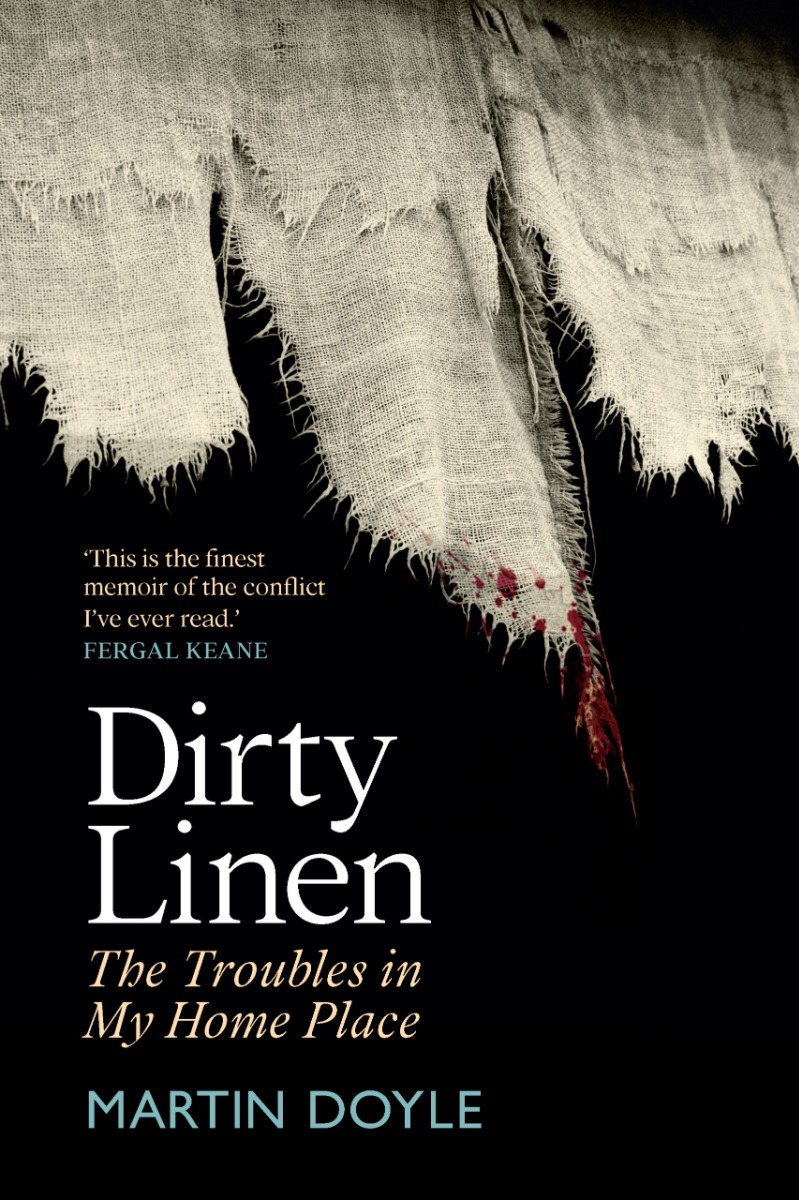 Dirty Linen: The Troubles in My Home Place (Hardback)