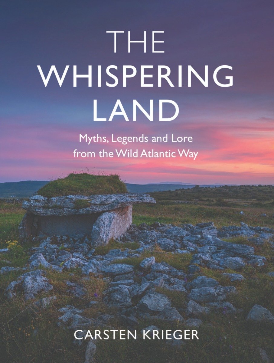 The Whispering Land : Myths, Legends and Lore from the Wild Atlantic Way