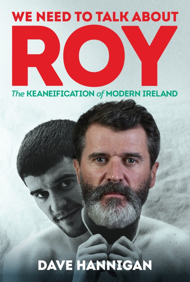 We Need to Talk About Roy : The Keaneification of Modern Ireland