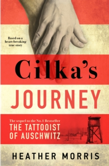 Cilka's Journey : The sequel to The Tattooist of Auschwitz (Paperback)