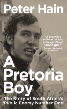 A Pretoria Boy : The Story of South Africa's 'Public Enemy Number One'