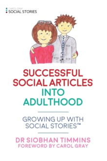 Successful Social Articles into Adulthood : Growing Up with Social Stories (TM)