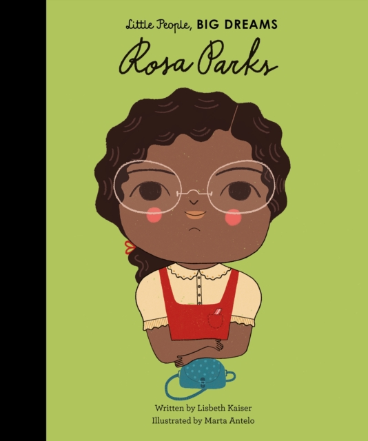 Rosa Parks (Little People, Big Dreams Volume 7)