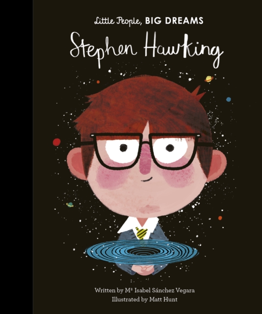 Stephen Hawking (Little People, Big Dreams Volume 21)