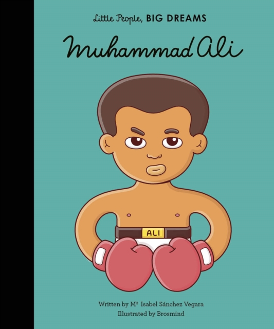 Muhammad Ali (Little People Big Dreams Volume 22)