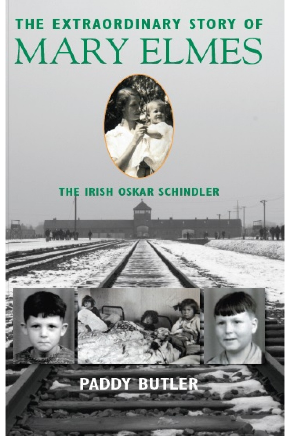 The Extraordinary Story of Mary Elmes: The Irish Oskar Schindler