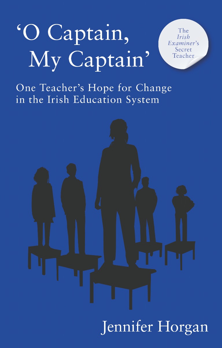 O Captain, My Captain: One Teacher’s Hope for Change in the Irish Education System