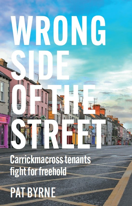 Wrong Side of the Street : Carrickmacross Tenants Fight for Freehold