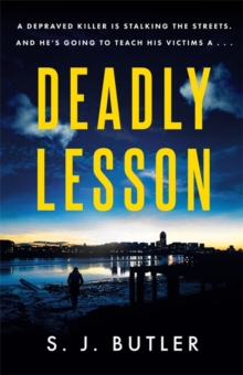 Deadly Lesson : A twisting and unflinching thriller