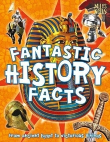 Fantastic History Facts: From Ancient Egypt to Victorious Vikings