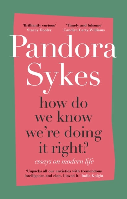 How Do We Know We're Doing It Right? Essays on Modern Life (Hardback)
