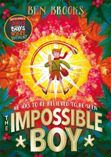 The Impossible Boy : From the bestselling author of Stories for Boys Who Dare to be Different