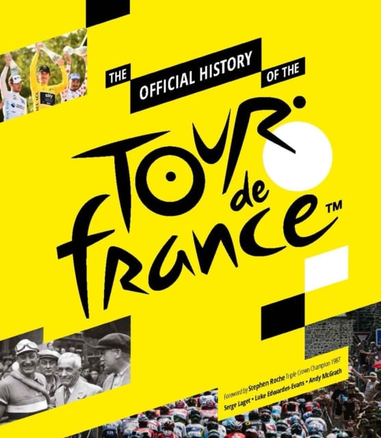 The Official History of the Tour de France (2019 Hardback)