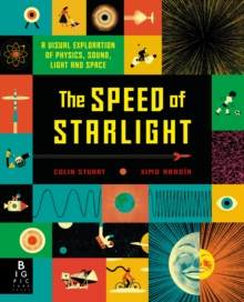 The Speed of Starlight : How Physics, Light and Sound Work