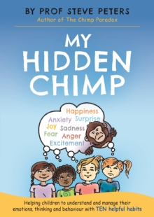 My Hidden Chimp : The new book from the author of The Chimp Paradox