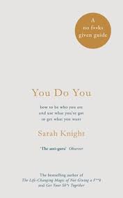 You Do You: How to be who you are and use what you've got to get what you want