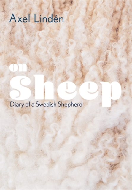 On Sheep : Diary of a Swedish Shepherd
