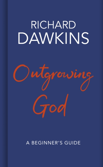 Richard Dawkins : Outgrowing God (Hardback)