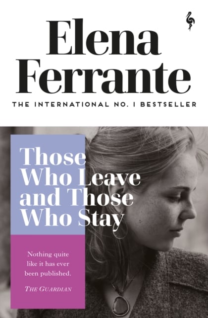 Elena Ferrante : Those Who Leave and Those Who Stay (Neapolitan Quartet Book 3)