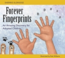 Forever Fingerprints : An Amazing Discovery for Adopted Children
