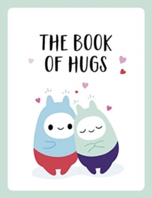 The Book of Hugs : The Perfect Gift for Cuddle Lovers