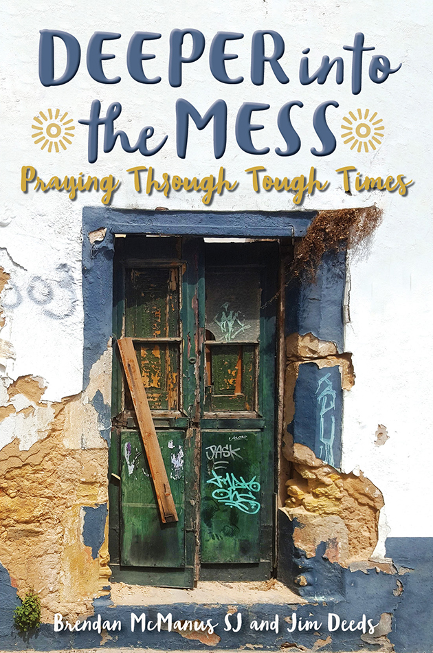 Deeper into the Mess: Praying through Tough Times