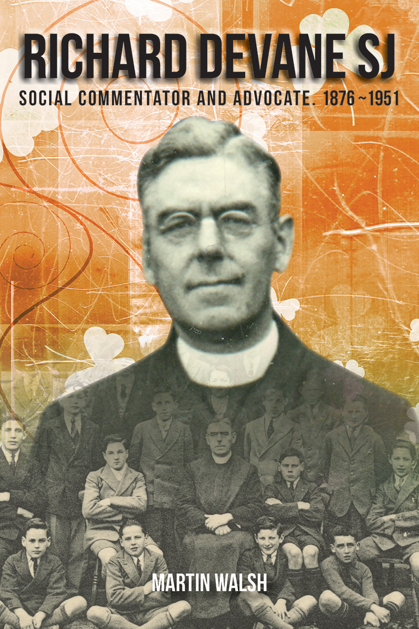 Richard Devane SJ : Social Commentator and Advocate 1876 – 1951