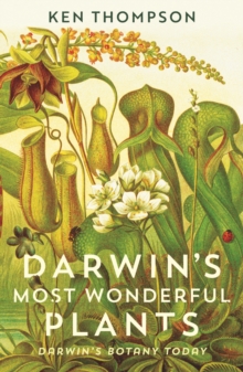Darwin's Most Wonderful Plants : Darwin's Botany Today