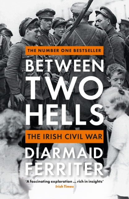 Between Two Hells : The Irish Civil War (Paperback)