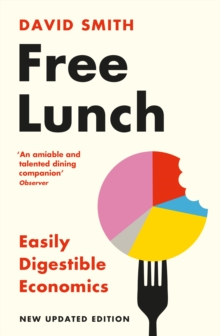 Free Lunch : Easily Digestible Economics - revised 2022 edition