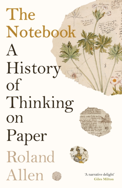 The Notebook : A History of Thinking on Paper