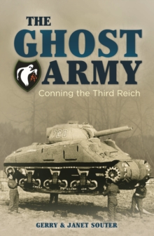 The Ghost Army : Conning the Third Reich