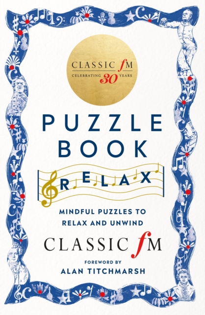 The Classic FM Puzzle Book - Relax : Mindful puzzles to relax and unwind